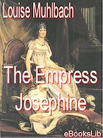 Télécharger le livre :  The Empress Josephine