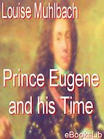 Download this eBook Prince Eugene and his Time