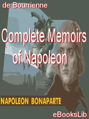 Téléchargez le livre :  Complete Memoirs of Napoleon