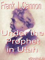 Download this eBook Under the Prophet in Utah