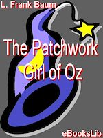 Télécharger le livre :  The Patchwork Girl of Oz