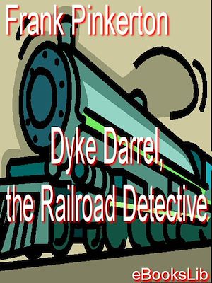 Download the eBook: Dyke Darrel, the Railroad Detective