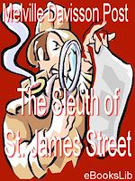 Download this eBook The Sleuth of St. James Street