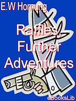 Télécharger le livre :  Raffles, Further Adventures