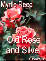 Download this eBook Old Rose and Silver
