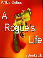 Download this eBook A Rogue's Life