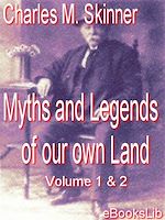 Download this eBook Myths And Legends Of Our Own Land, Volume 1 and 2
