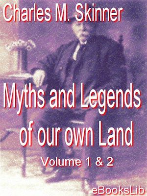 Download the eBook: Myths And Legends Of Our Own Land, Volume 1 and 2