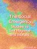 Télécharger le livre :  The Social Emergency. Studies in Sex Hygiene and Morals