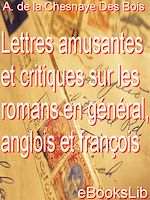 Download this eBook Lettres amusantes et critiques sur les romans en général, anglois et françois
