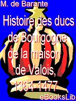 Download this eBook Histoire des ducs de Bourgogne de la maison de Valois, 1364-1477