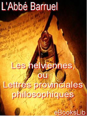 Téléchargez le livre :  Les helviennes, ou Lettres provinciales philosophiques
