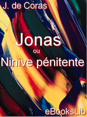 Téléchargez le livre :  Jonas ou Ninive pénitente