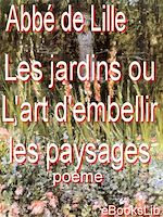 Télécharger le livre :  Les jardins ou L'art d'embellir les paysages  : poème