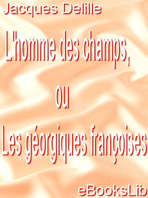 Download the eBook: L'homme des champs, ou Les géorgiques françoises