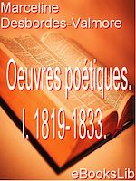 Télécharger le livre :  œuvres poétiques de Marceline Desbordes-Valmore. I. 1819-1833.