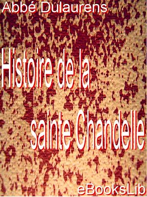 Download the eBook: Histoire de la sainte Chandelle