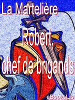 Télécharger le livre :  Robert, chef de brigands