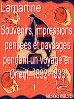 Download this eBook Souvenirs, impressions, pensées et paysages pendant un voyage en Orient, 1832-1833