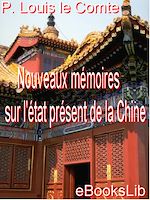 Télécharger le livre :  Nouveaux mémoires sur l'état présent de la Chine