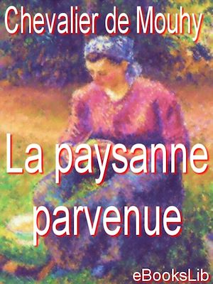 Téléchargez le livre :  La paysanne parvenue, 