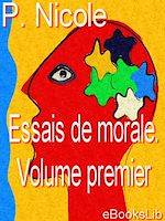 Download this eBook Essais de morale. Volume premier