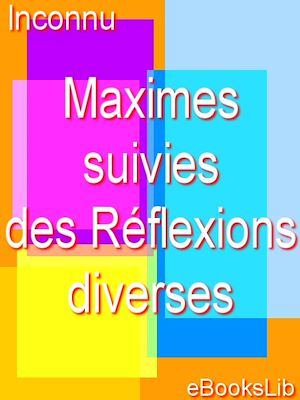Téléchargez le livre :  Maximes ; suivies des Réflexions diverses