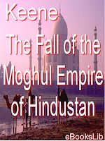 Download this eBook Fall of the Moghul Empire of Hindustan