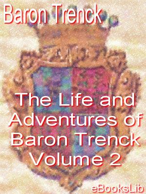 Download the eBook: The Life and Adventures of Baron Trenck - Volume 2