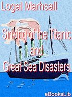 Download this eBook Sinking of the Titanic and Great Sea Disasters