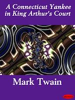Télécharger le livre :  A Connecticut Yankee in King Arthur's Court
