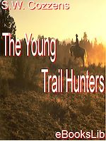 Download this eBook The Young Trail Hunters