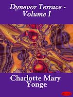 Download this eBook Dynevor Terrace - Volume I