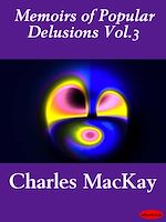 Download this eBook Memoirs of Popular Delusions Vol.3