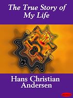 Télécharger le livre :  The True Story of My Life