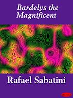 Download this eBook Bardelys the Magnificent