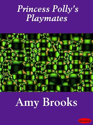 Download the eBook: Princess Polly's Playmates