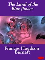 Download this eBook The Land of the Blue flower