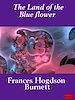 Télécharger le livre :  The Land of the Blue flower