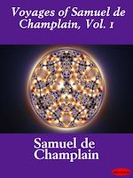 Télécharger le livre :  Voyages of Samuel de Champlain, Vol. 1