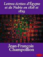 Télécharger le livre :  Lettres écrites d'Égypte et de Nubie en 1828 et 1829