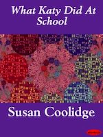 Télécharger le livre :  What Katy Did At School