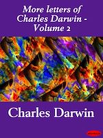 Download this eBook More letters of Charles Darwin - Volume 2