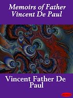 Télécharger le livre :  Memoirs of Father Vincent De Paul