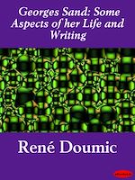Download this eBook Georges Sand: Some Aspects of her Life and Writing