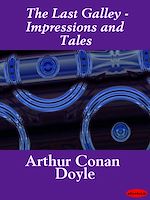 Download this eBook The Last Galley - Impressions and Tales