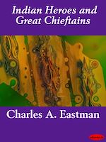 Download this eBook Indian Heroes and Great Chieftains