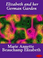Download this eBook Elizabeth and her German Garden