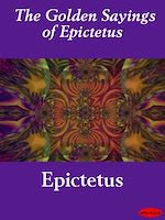 Download this eBook The Golden Sayings of Epictetus