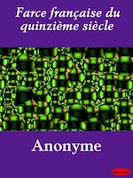 Download this eBook Farce française du quinzième siècle